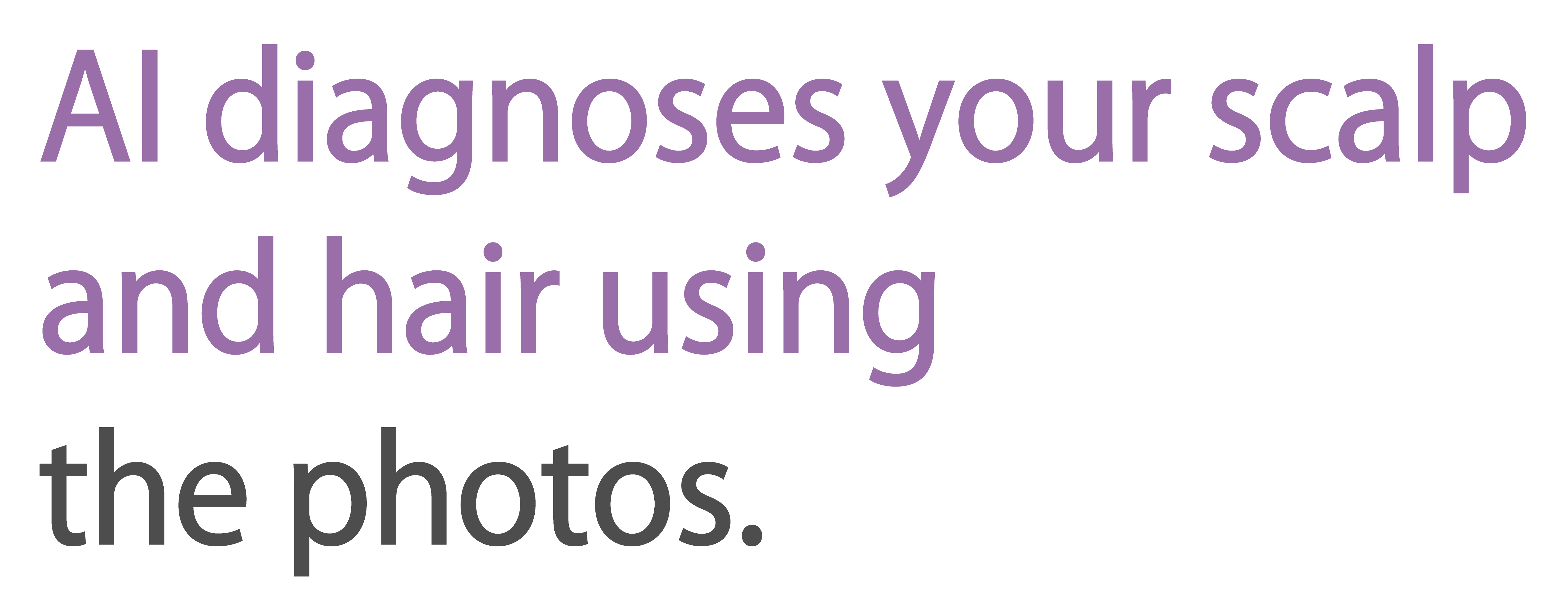 AI diagnoses your scalp and hair using the photos.